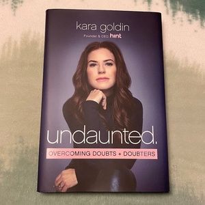 Undaunted: Overcoming Doubts + Doubters by Kara Goldin (Hardcover)